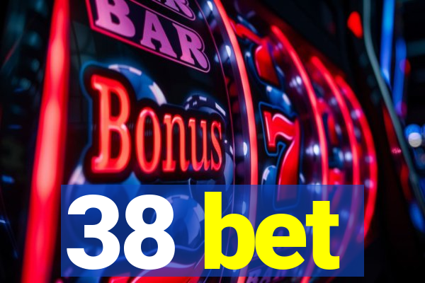 38 bet